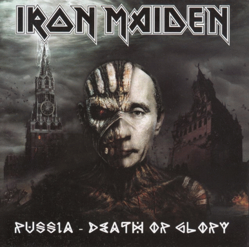 Iron Maiden (UK-1) : Russia - Death or Glory